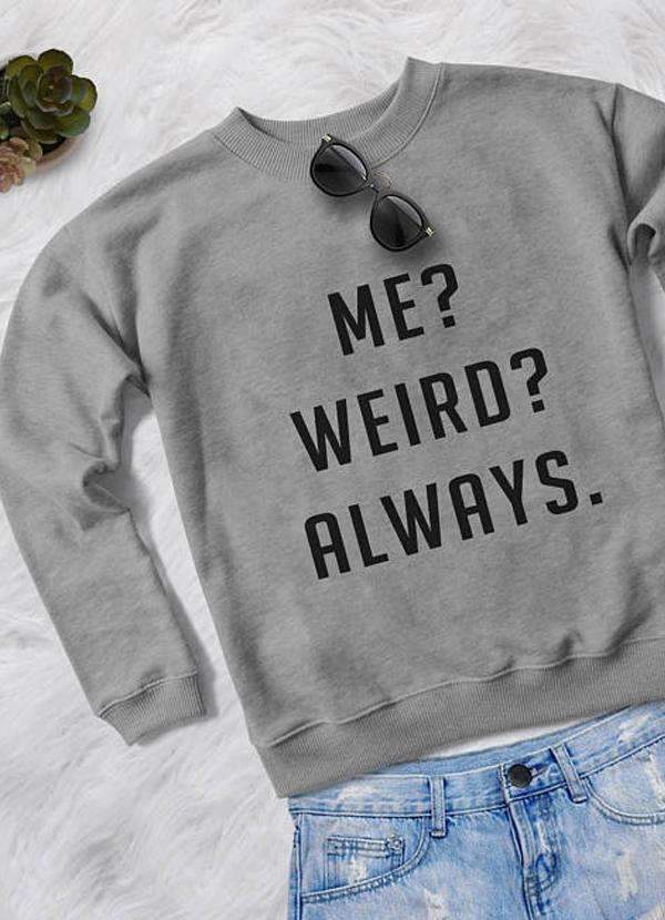 Me Weird Always Women’s Sweatshirt
