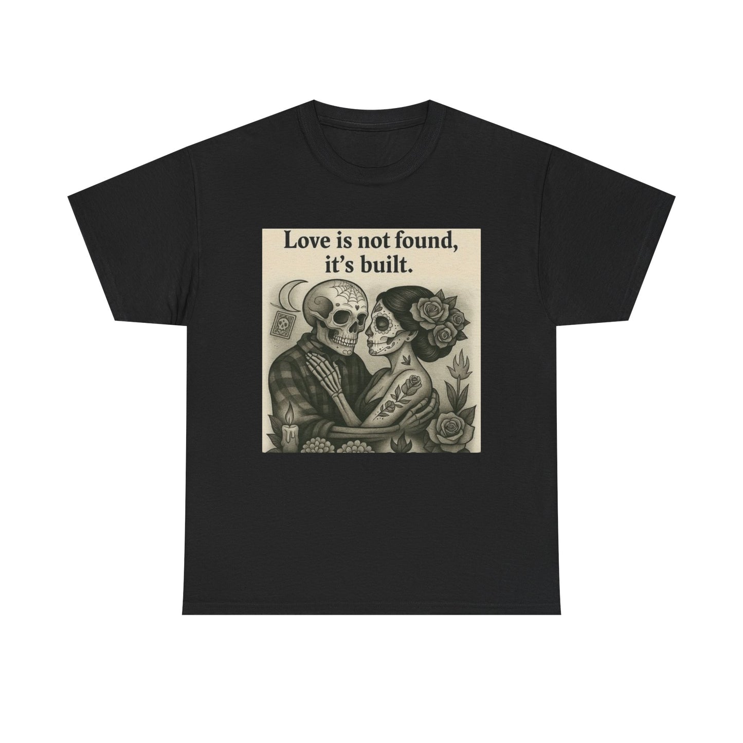 Romantic Skull Graphic Tee, Unisex Heavy Cotton T-Shirt, Love is Not Found Design, Great for Couples, Wedding Gear, Halloween, Everyday Wear