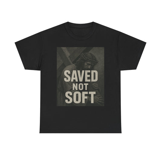 "Saved Not Soft" Christian Graphic Tee