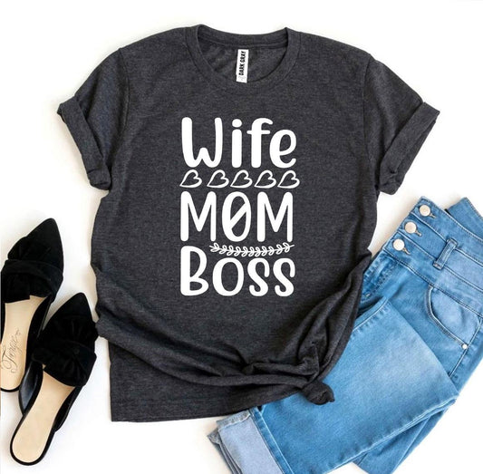Wife. Mom. Boss. – Empowerment T-Shirt for Women Who Run It All